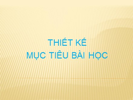 Thiết kế mục tiêu bài học