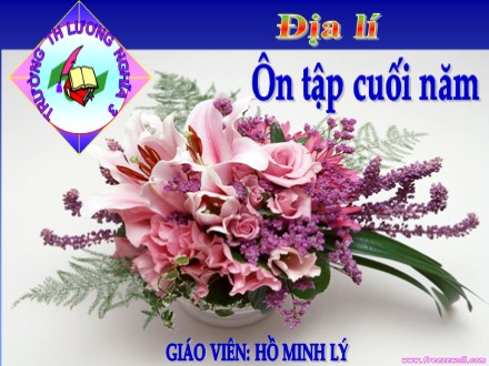 Bài giảng Địa lí Lớp 5 - Bài 29: Ôn tập cuối năm - Hồ Minh Lý