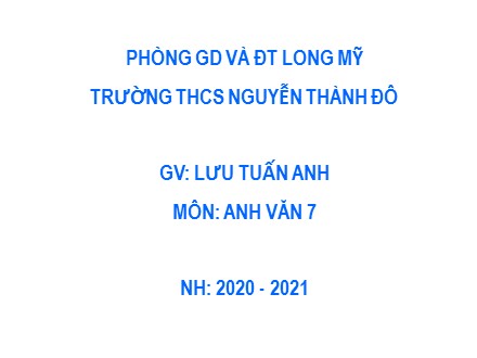 Bài giảng Tiếng Anh Lớp 7 - Unit 4: At School (A-Schedules). Lesson 3: A6 - Năm học 2019-2020 - Lưu Tuấn Anh