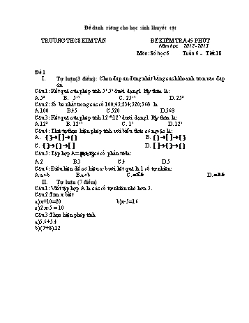 Đề kiểm tra 45 phút môn Toán Lớp 6 (Dành cho học sinh khuyết tật) - Tuần 6 (Đề 1+2) - Năm học 2012-2013 - Trường THCS Kim Tân