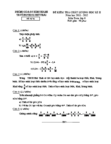 Đề kiểm tra chất lượng học kì II môn Toán Lớp 6 - Năm học 2011-2012 - Trường THCS Phú Thái (Có đáp án)