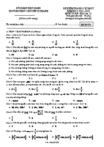 Đề kiểm tra học kì I môn Toán Lớp 11 - Mã đề: 839 - Năm học 2019-2020 - Trường THPT Chuyên Vị Thanh (Kèm đáp án)