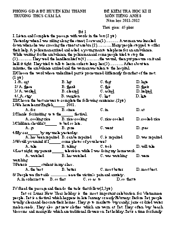 Đề kiểm tra học kì II môn Tiếng Anh Lớp 8 - Đề 1+2 - Năm học 2011-2012 - Trường THCS Cẩm La (Có đáp án)