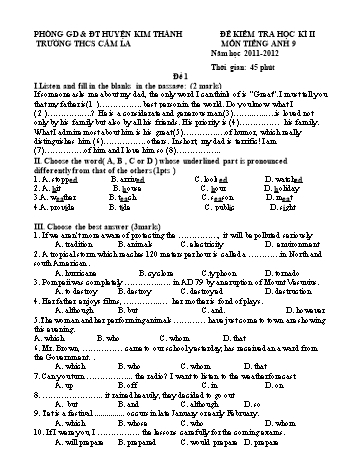 Đề kiểm tra học kì II môn Tiếng Anh Lớp 9 - Đề 1+2 - Năm học 2011-2012 - Trường THCS Cẩm La (Có đáp án)