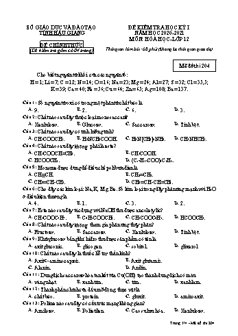 Đề kiểm tra học kỳ I môn Hóa học Lớp 12 - Mã đề: 204 - Năm học 2020-2021 - Sở GD&ĐT Hậu Giang (Kèm đáp án)
