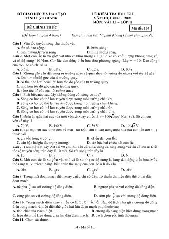Đề kiểm tra học kỳ I môn Vật lý Lớp 12 - Mã đề: 103 - Năm học 2020-2021 - Sở GD&ĐT Hậu Giang (Kèm đáp án)