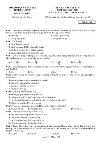 Đề kiểm tra học kỳ II môn Vật lý Lớp 12 (THPT & GDTX) - Mã đề: 103 - Năm học 2020-2021 - Sở GD&ĐT Hậu Giang (Kèm đáp án)