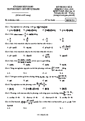 Đề thi học kì II môn Toán Lớp 10 - Mã đề: 310 - Năm học 2019-2020 - Trường THPT Chuyên Vị Thanh (Kèm đáp án)
