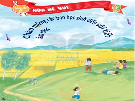 Bài giảng Âm nhạc 2 Sách Kết nối tri thức - Tiết 32: Ôn bài hát Ngày hè vui. Nhạc cụ dùng nhạc cụ gõ thể hiện các hình tiết tấu