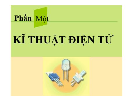 Bài giảng Công nghệ 12 - Phần 1: Kĩ thuật điện tử - Chương 1: Linh kiện điện tử - Bài 2: Điện trở. Tụ điện. Cuộn cảm