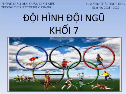 Bài giảng Giáo dục thể chất 7 - Bài: Đội hình đội ngũ (Tập hợp hàng ngang) - Năm học 2021-2022 - Thái Đắc Tùng