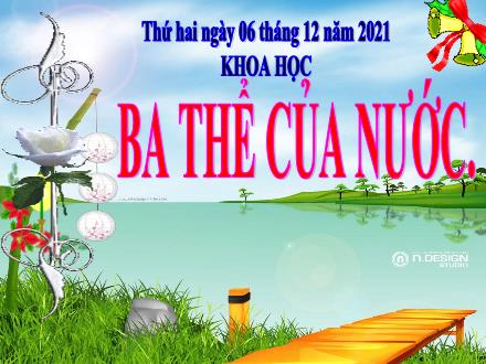 Bài giảng Khoa học 4 - Bài 21: Ba thể của nước - Năm học 2021-2022