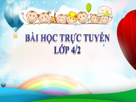 Bài giảng Khoa học 4 - Bài 24: Nước cần cho sự sống - Năm học 2021-2022