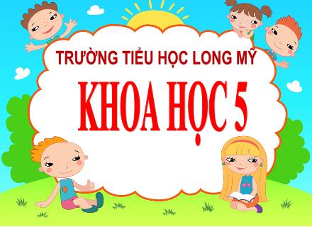 Bài giảng Khoa học 5 - Bài 11: Dùng thuốc an toàn - Năm học 2021-2022 - Trường Tiểu học Long Mỹ