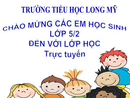 Bài giảng Khoa học 5 - Bài: Ôn tập Con người và sức khỏe - Năm học 2021-2022 - Trường Tiểu học Long Mỹ