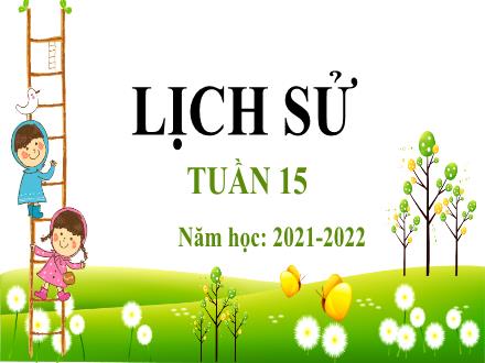 Bài giảng Lịch sử 4 - Bài 11: Nhà Trần và việc đắp đê - Năm học 2021-2022
