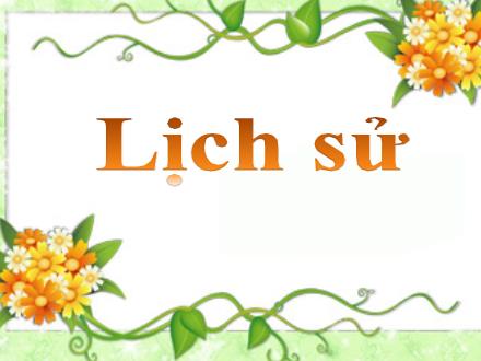 Bài giảng Lịch sử 5 - Bài 6: Quyết ra đi tìm đường cứu nước - Năm học 2021-2022
