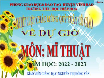Bài giảng Mĩ thuật 3 Sách Kết nối tri thức - Chủ đề 7: Ngày hội quê em - Năm học 2022-2023 - Nguyễn Thị Hồng Vân