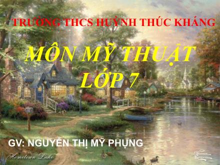 Bài giảng Mĩ thuật 7 - Bài 4: Vẽ tranh Đề tài phong cản (Tiết 1: Vẽ hình) - Nguyễn Thị Mỹ Phụng