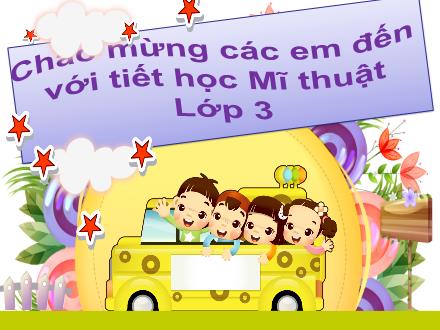 Bài giảng Mĩ thuật Lớp 3 - Chủ đề 8: Chân dung người thân trong gia đình (Tiết 4)