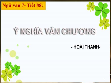 Bài giảng Ngữ văn 7 - Bài 23: Ý nghĩa văn chương