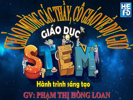 Bài giảng Stem KHTN 6 - Làm chậu cây thân thiện với môi trường - Phạm Thị Hồng Loan