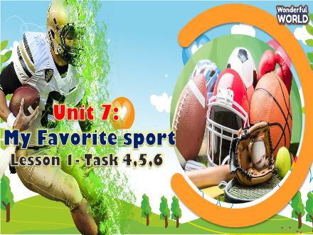 Bài giảng Tiếng Anh 3 Sách Wonderful World - Unit 7: My favourite sport - Lesson 1 - Period 2