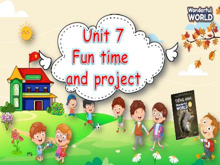 Bài giảng Tiếng Anh 4 Sách Wonderful World - Unit 7: Jobs - Fun time & Project