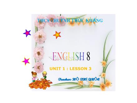 Bài giảng Tiếng Anh 8 - Unit 1: My friends - Lesson 3: Read - Hồ Thị Quốc
