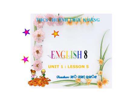 Bài giảng Tiếng Anh 8 - Unit 1: My friends - Lesson 6: Language focus - Hồ Thị Quốc