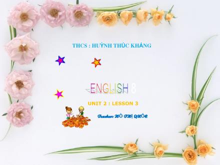 Bài giảng Tiếng Anh 8 - Unit 2: Making arrangements - Lession 3: Listen - Hồ Thị Quốc