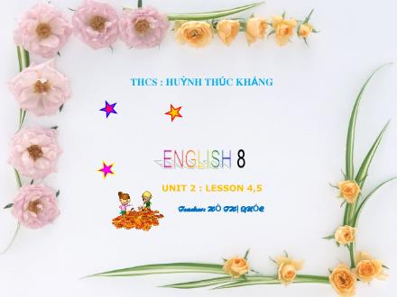 Bài giảng Tiếng Anh 8 - Unit 2: Making arrangements - Lession 5: Language focus - Hồ Thị Quốc