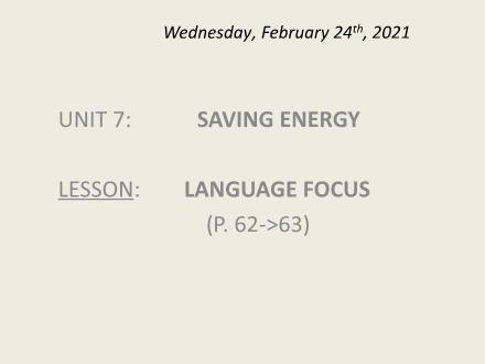 Bài giảng Tiếng Anh 9 - Unit 7: Saving energy - Lesson: Language focus - Năm học 2020-2021