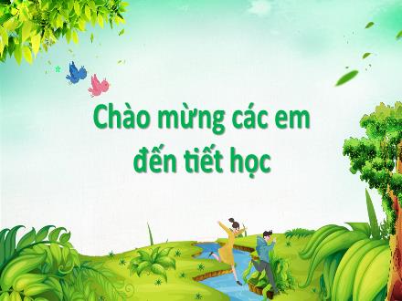Bài giảng Tiếng Việt 1 - Chủ đề 6: Thiên nhiên kì thú - Bài 3: Chúa tể rừng xanh
