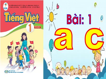 Bài giảng Tiếng Việt 1 Sách Cánh diều - Bài 1: A, c