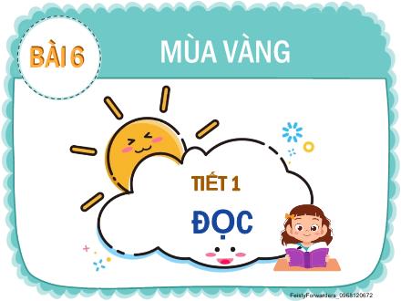 Bài giảng Tiếng Việt 2 - Bài 6: Mùa vàng