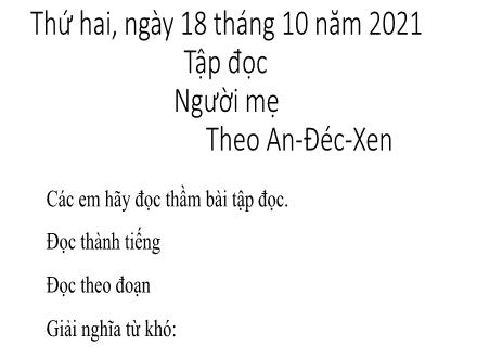 Bài giảng Tiếng Việt 3 - Tuần 4, Bài: Người mẹ - Năm học 2021-2022 - Cao Văn Phương