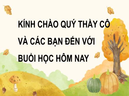 Bài giảng Tiếng Việt 4 - Bài 1: Hải Thượng Lãn Ông - Tiết 1: Đọc Hải Thượng Lãn Ông