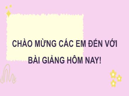 Bài giảng Tiếng Việt 4 - Bài 23: Viết bài văn miêu tả cây cối