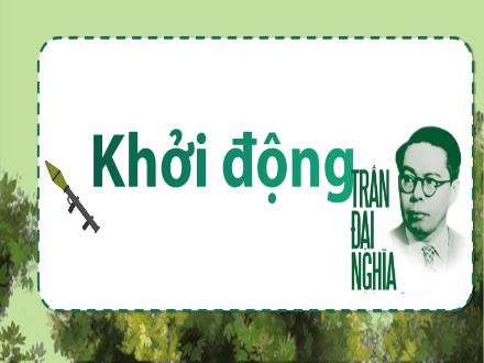 Bài giảng Tiếng Việt 4 - Bài: Anh hùng lao động Trần Đại Nghĩa