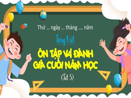 Bài giảng Tiếng Việt 4 - Bài: Ôn tập và đánh giá cuối năm học