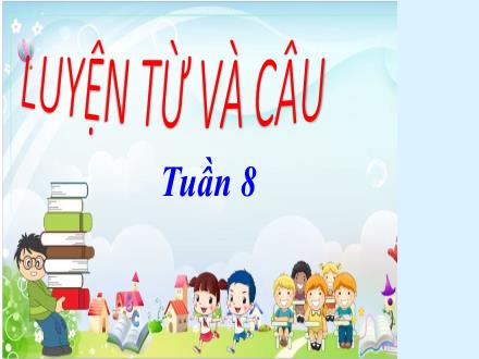 Bài giảng Tiếng Việt 4 (Luyện từ và câu) - Bài: Cách viết tên người, tên địa lí nước ngoài