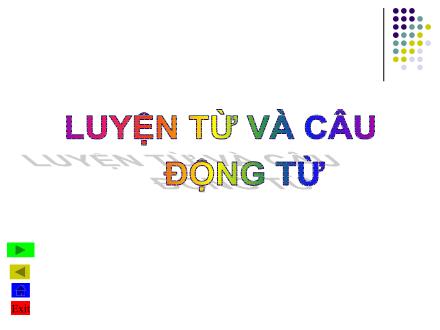 Bài giảng Tiếng Việt 4 (Luyện từ và câu) - Bài: Động từ