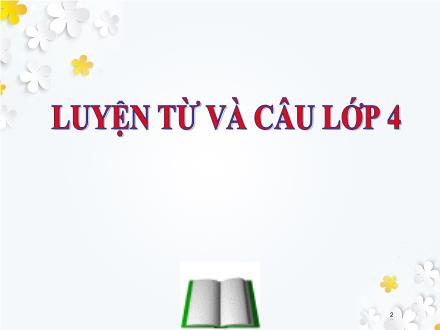 Bài giảng Tiếng Việt 4 (Luyện từ và câu) - Bài: Luyện tập viết tên người, tên địa lí Việt Nam