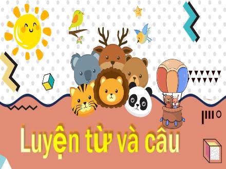 Bài giảng Tiếng Việt 4 (Luyện từ và câu) - Tuần 5, Bài: Danh từ