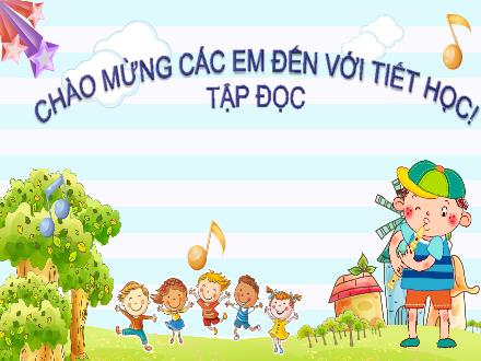 Bài giảng Tiếng Việt 4 (Tập đọc) - Bài 27: Chú Đất Nung - Năm học 2021-2022