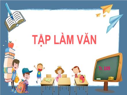 Bài giảng Tiếng Việt 4 (Tập làm văn) - Bài: Luyện tập trao đổi ý kiến với người thân - Năm học 2021-2022