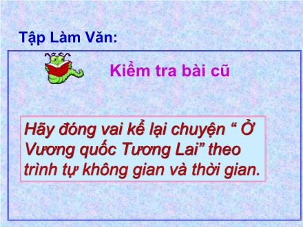 Bài giảng Tiếng Việt 4 (Tập làm văn) - Bài: Luyện tập trao đổi ý kiến với người thân