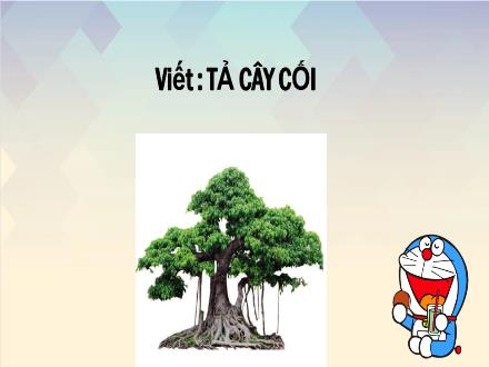 Bài giảng Tiếng Việt 4 (Tập làm văn) - Bài: Tả cây cối