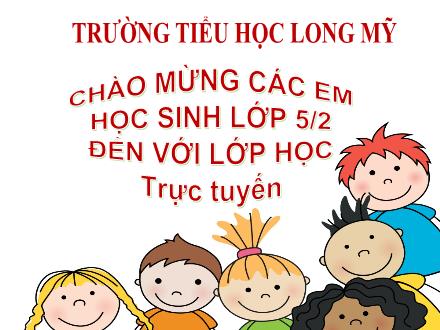 Bài giảng Tiếng Việt 5 (Luyện từ và câu) - Bài: Đại từ - Năm học 2021-2022 - Trường Tiểu học Long Mỹ